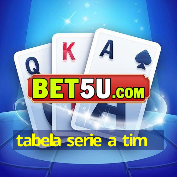 tabela serie a tim